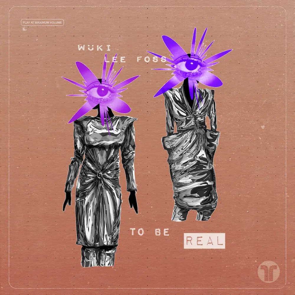 Wuki, Lee Foss “To Be Real”