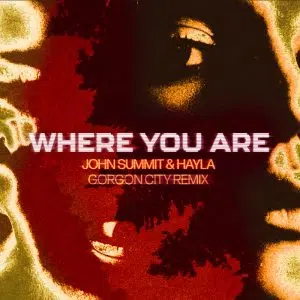 Gorgon City Remix of John Summit "Where You Are" aria club chart dj promo radio promotion australia globalprpool dance music electronic music