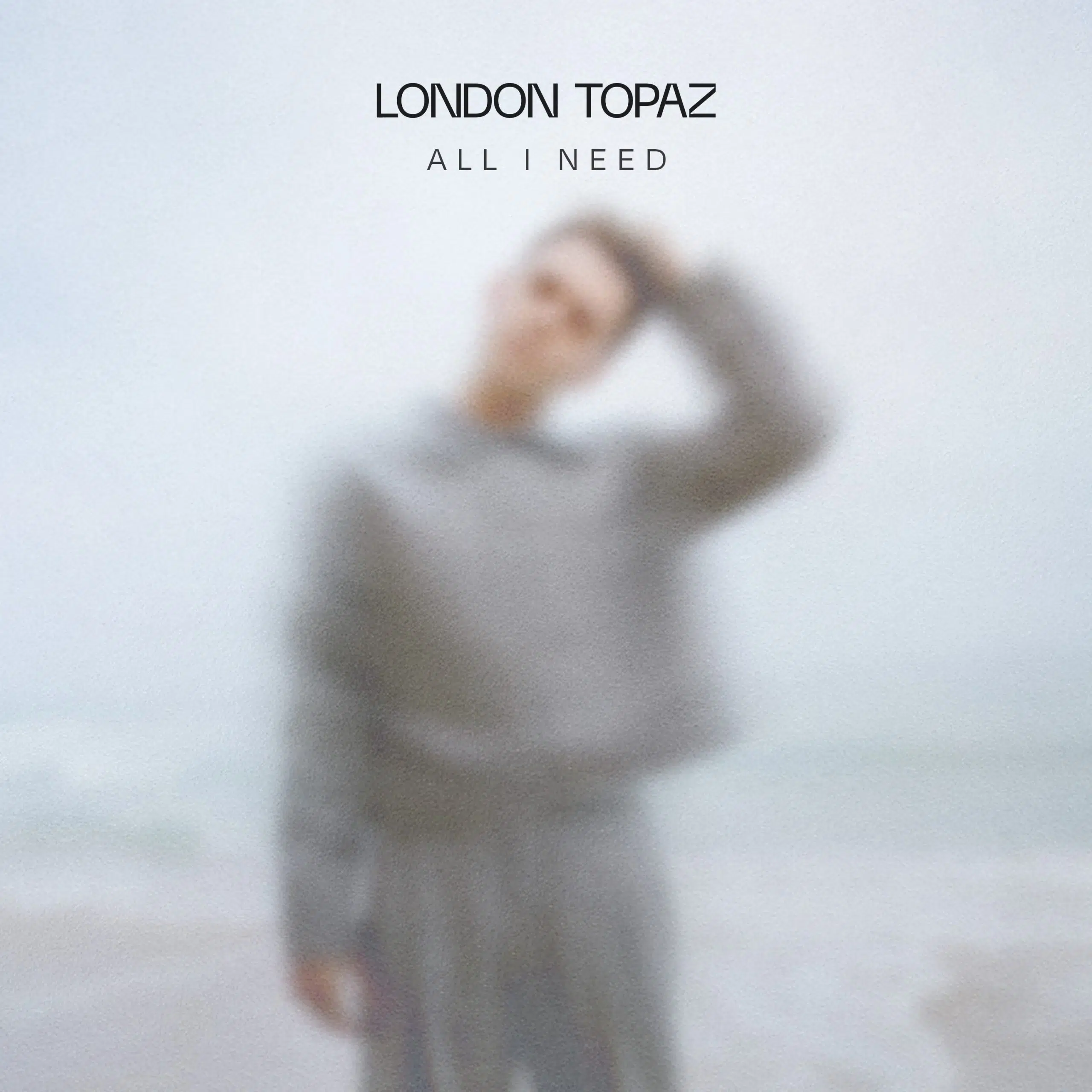 London Topaz “All I Need”