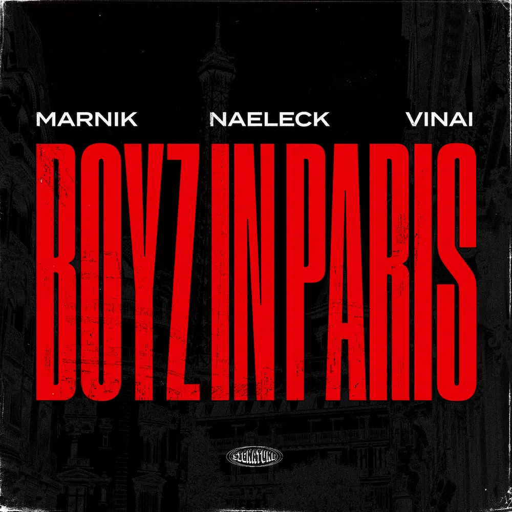 Marnik x Naeleck (with VINAI) “Boyz In Paris”