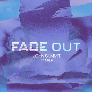 John Summit "Fade Out (feat. MKLA)" Cover art aria club chart dj promo radio promotion australia globalprpool dance music electronic music