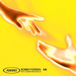Sonny Fodera & MK (feat. Clementine Douglas) "Asking" Cover art aria club chart dj promo radio promotion australia globalprpool dance music electronic music