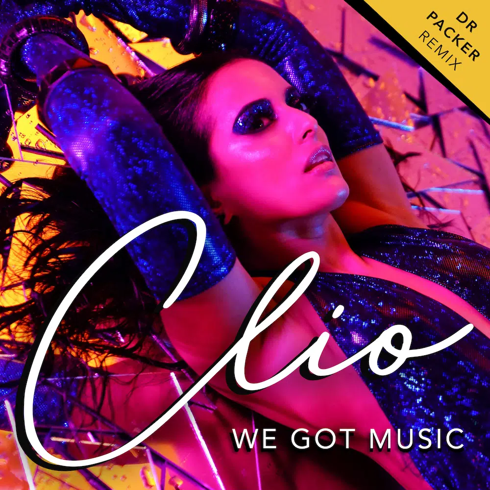 Dr Packer Remix of Clio “We Got Music”