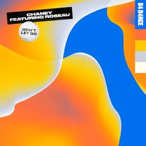 Chaney "Dont Let Go" Cover art aria club chart dj promo radio promotion australia globalprpool dance music electronic music