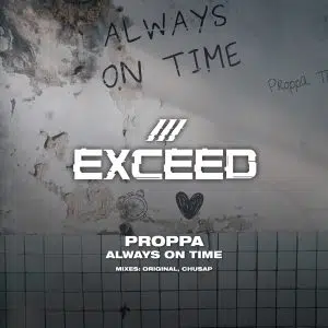 Proppa "Always On Time" (Chusap Remix) Cover art aria club chart dj promo radio promotion australia globalprpool dance music electronic music