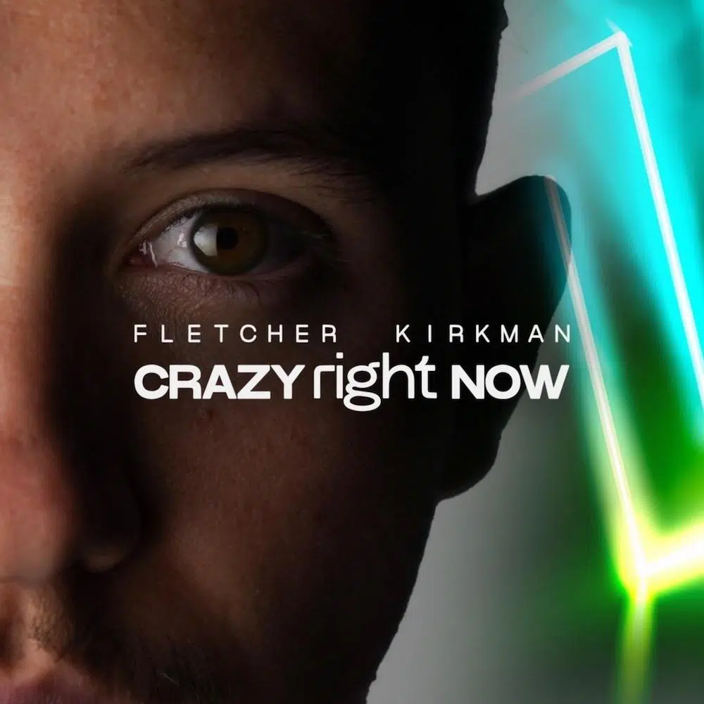 Fletcher Kirkman “Crazy Right Now” (Dave Winnel / Andy Murphy Remixes)