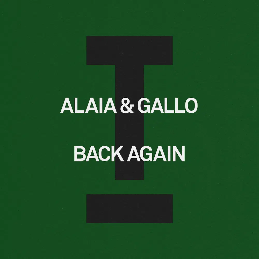 Alaia & Gallo “Back Again”
