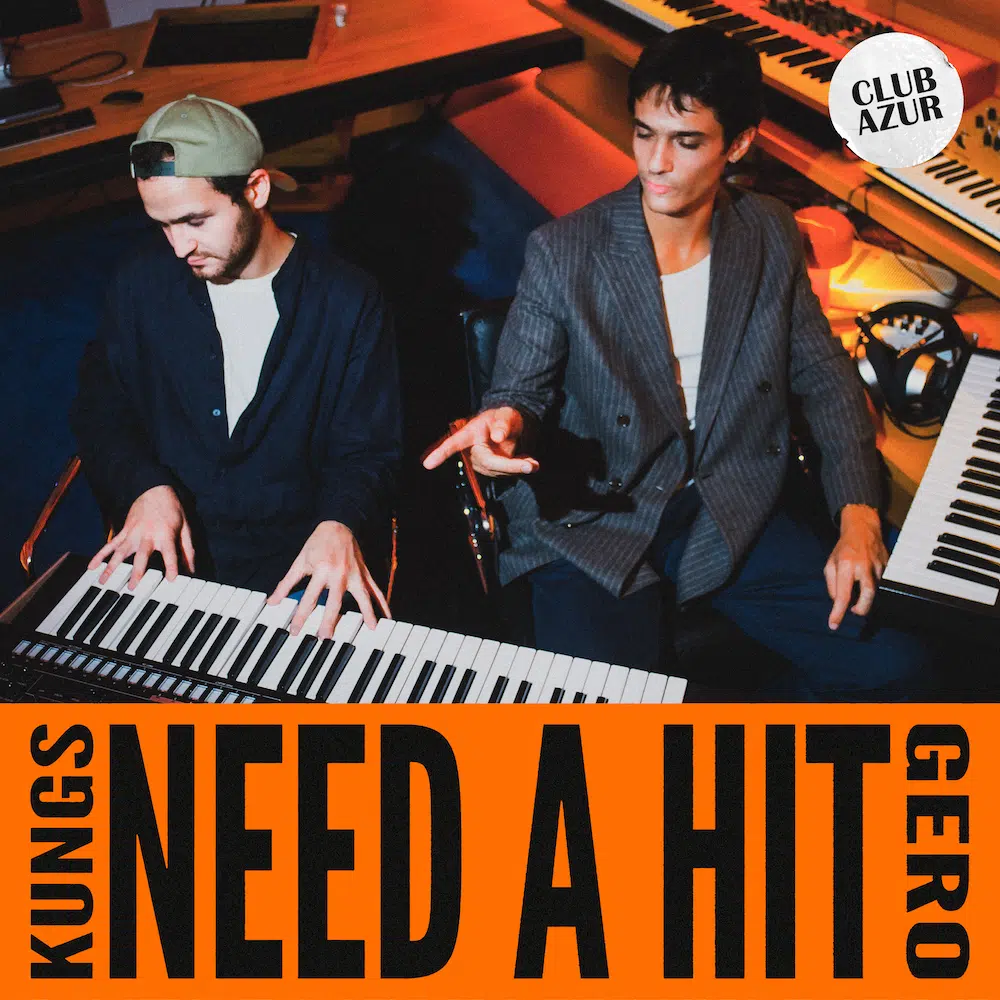 Kungs x Gero “Need A Hit”