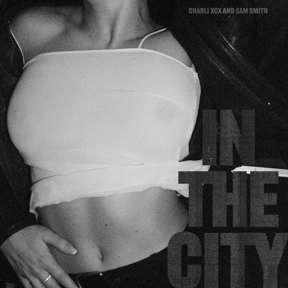 DJ Heartstring remix of Charli XCX & Sam Smith “In The City”