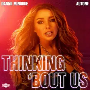 Dannii Minogue & Autone "Thinking ‘Bout Us" Cover art aria club chart dj promo radio promotion australia globalprpool dance music electronic music