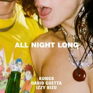 Kungs, David Guetta, Izzy Bizu "All Night Long" Cover art aria club chart dj promo radio promotion australia globalprpool dance music electronic music