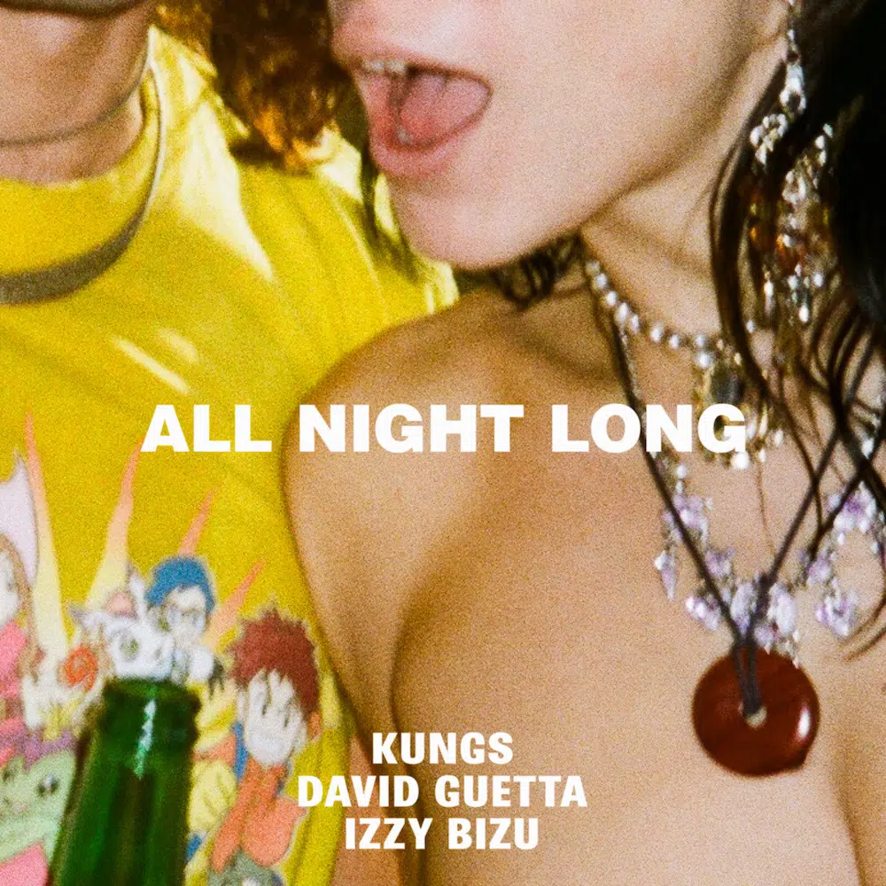 Kungs, David Guetta, Izzy Bizu “All Night Long”