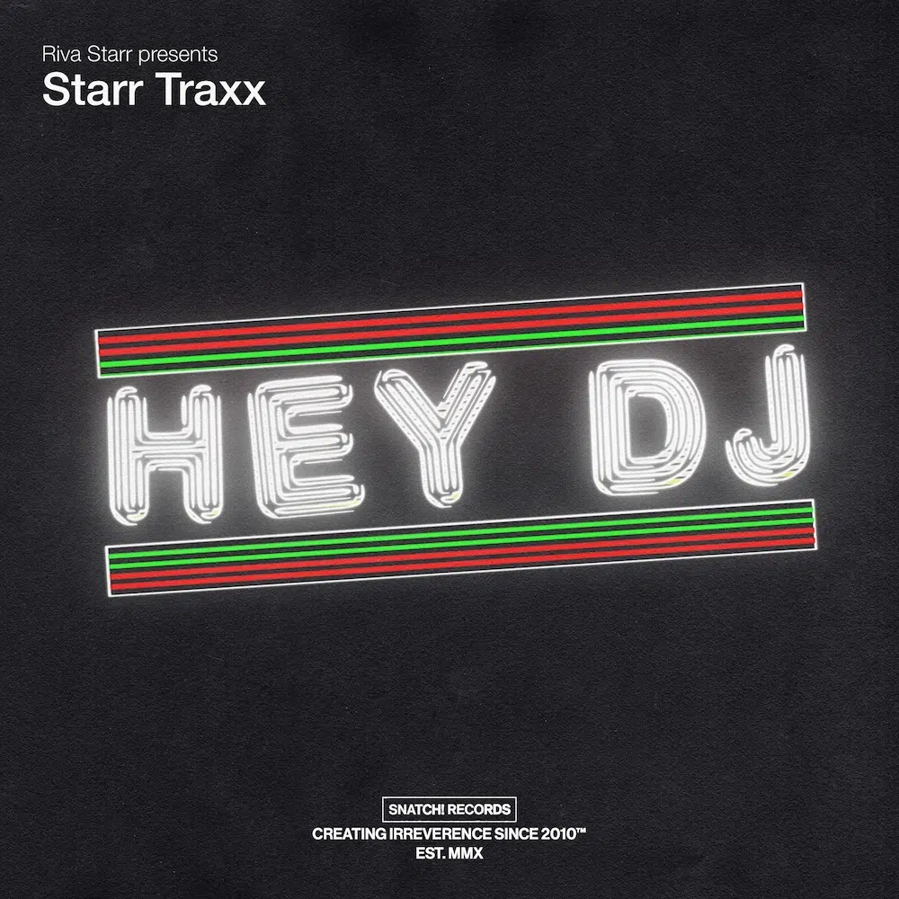 Riva Starr Presents Starr Traxx “Hey DJ”