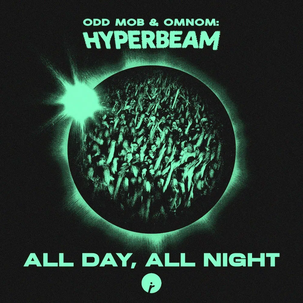 Odd Mob, OMNOM: HYPERBEAM “All Day All Night”