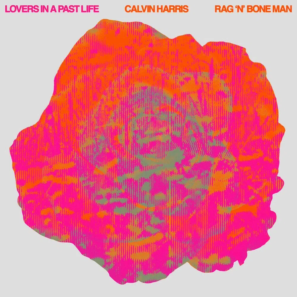 Calvin Harris x Rag’n’Bone Man “Lovers In A Past Life”