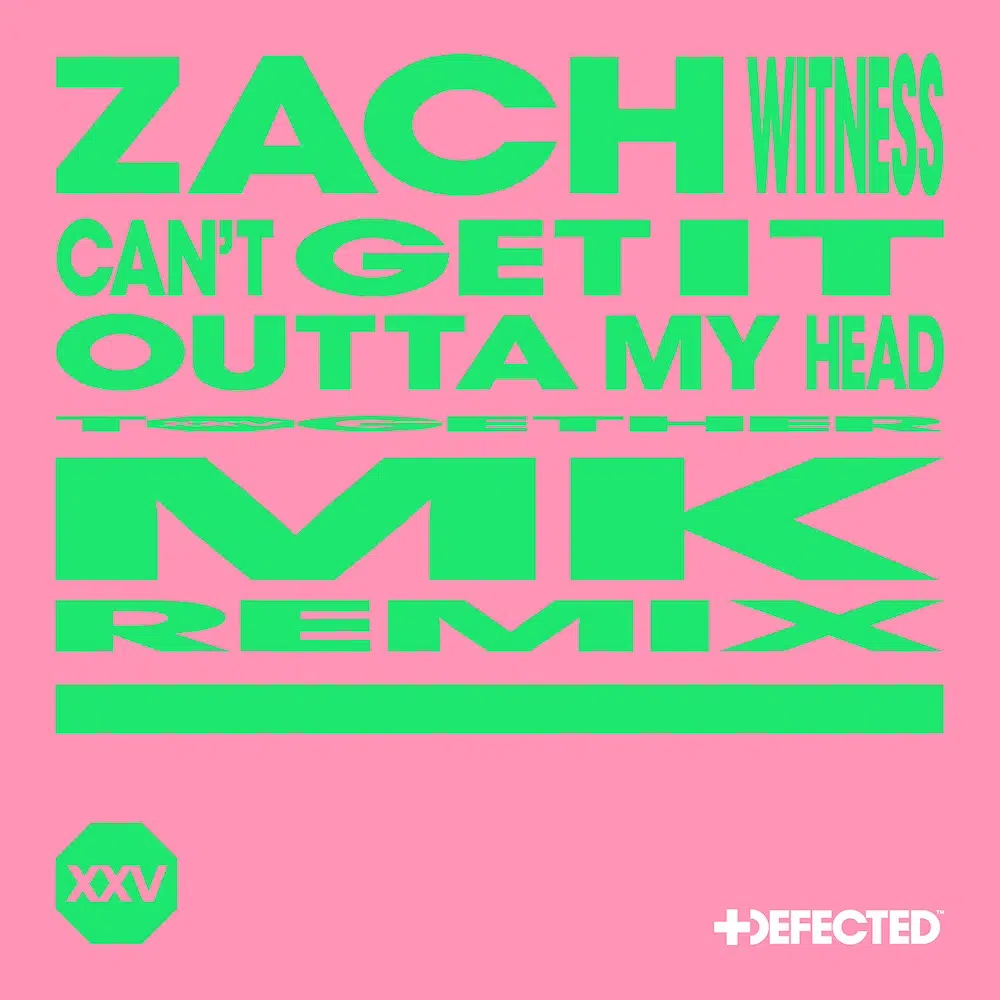 MK Remix of Zach Witness “Cant Get It Outta My Head”