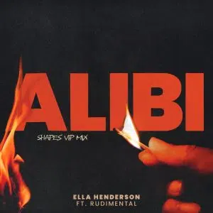 Shapes VIP mix of Ella Henderson "Alibi" feat. Rudimental Cover art aria club chart dj promo radio promotion australia globalprpool dance music electronic music