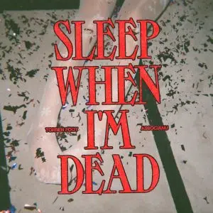 Torren Foot & Associanu "Sleep When Im Dead" Cover art