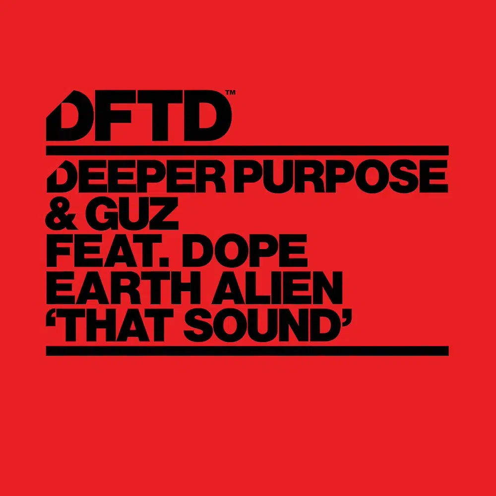 Deeper Purpose & GUZ featuring Dope Earth Alien “That Sound”
