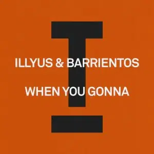 Illyus & Barrientos "When You Gonna" Cover art aria club chart dj promo radio promotion australia globalprpool dance music electronic music