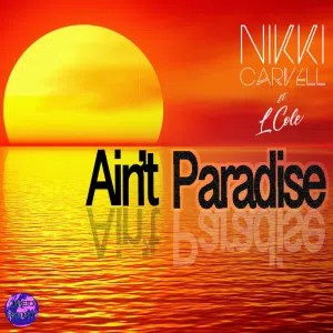 Nikki Carvell "Ain't Paradise" (Angelo Ferreri / Birdee / Cally Remixes) Cover art dance music electronic music