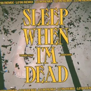Lo99 remix of Torren Foot "Sleep When Im Dead" Cover art dance music electronic music