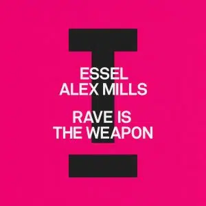ESSEL, Alex Mills "Rave Is The Weapon" Cover art dance music electronic music