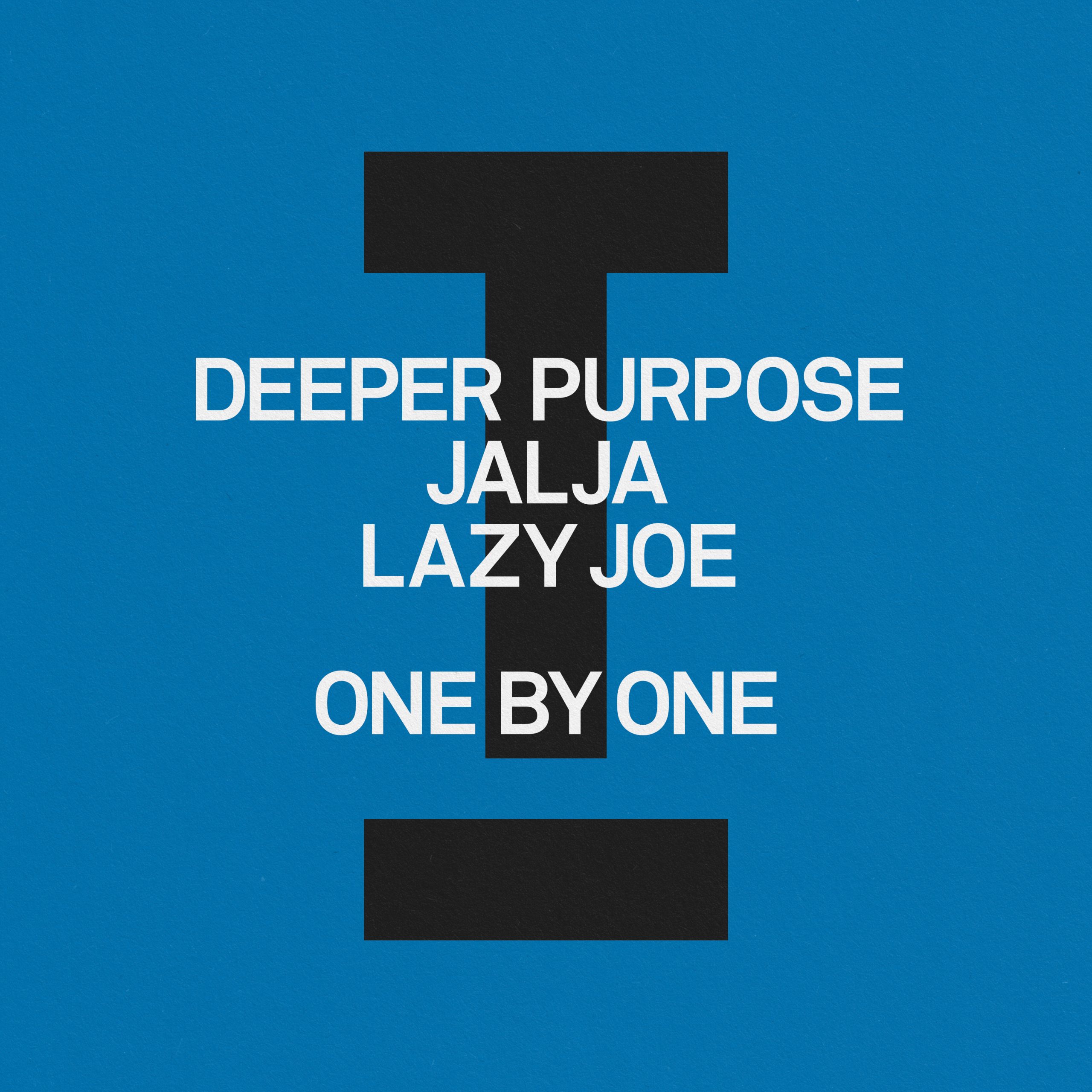 Deeper Purpose, Jalja, LAZY JOE “One By One”