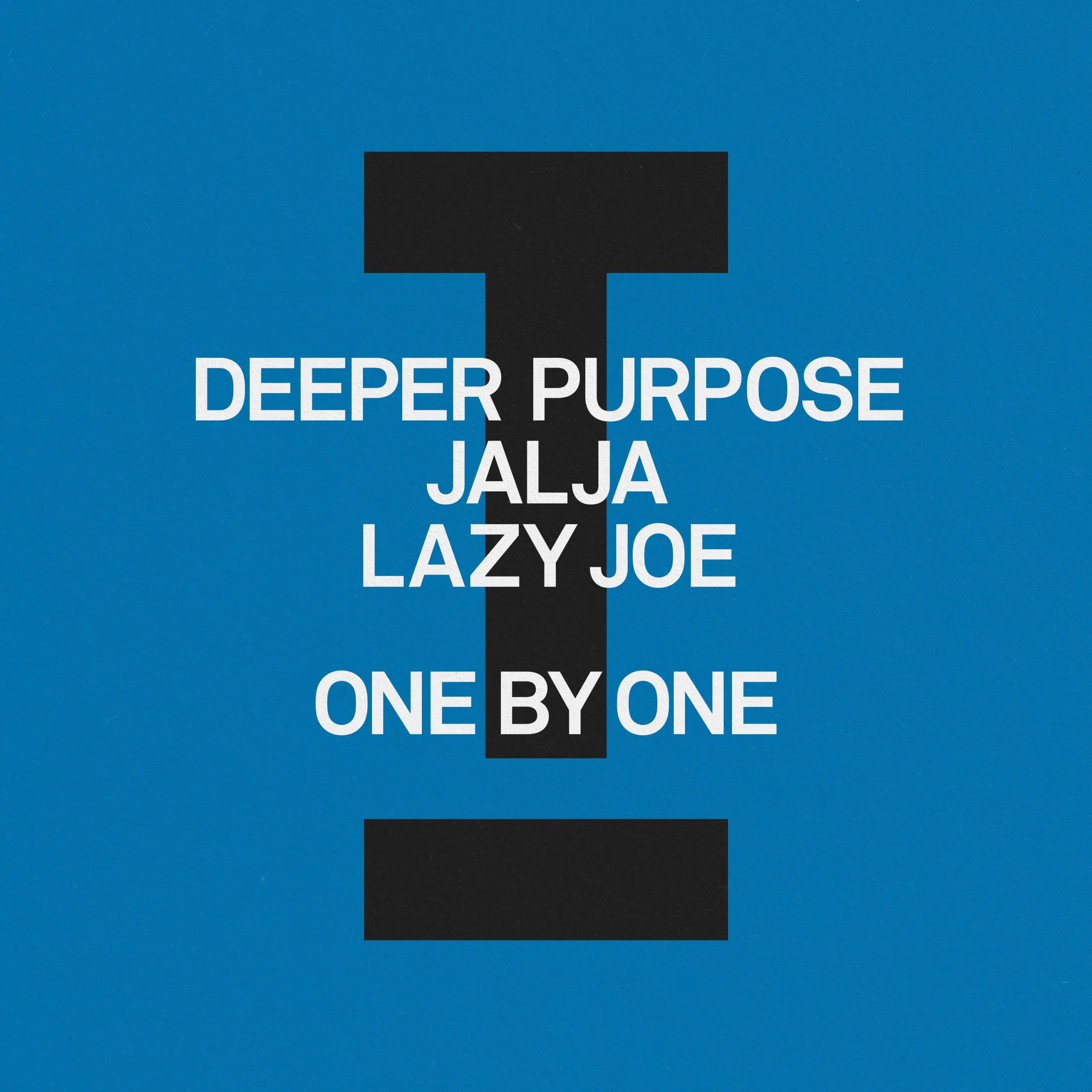 Deeper Purpose, Jalja, LAZY JOE “One By One”