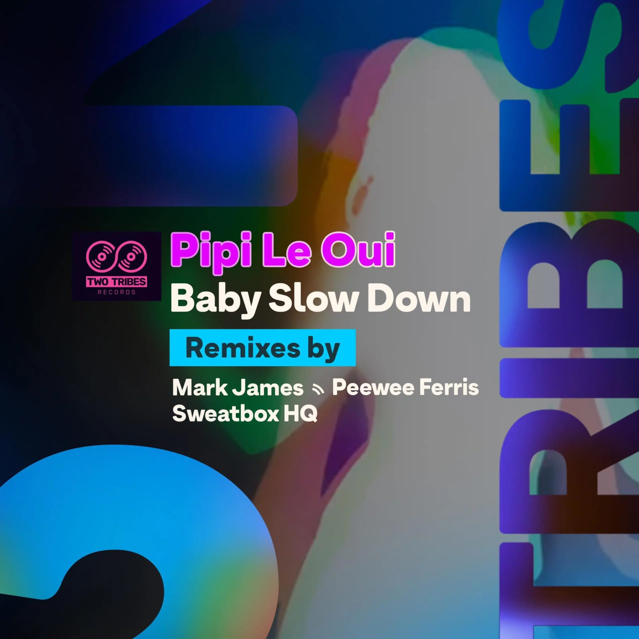 Pipi Le Oui “Baby Slow Down”