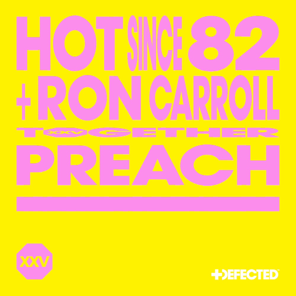 Hot Since 82 feat. Ron Carroll “Preach”