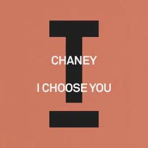 CHANEY "I Choose You" Cover art dance music electronic music