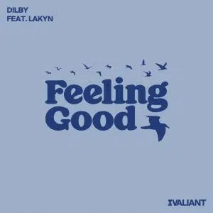 Dilby feat. Lakyn "Feeling Good" Cover art dance music electronic music