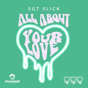 Sgt Slick "All About Your Love" Cover art dance music electronic music