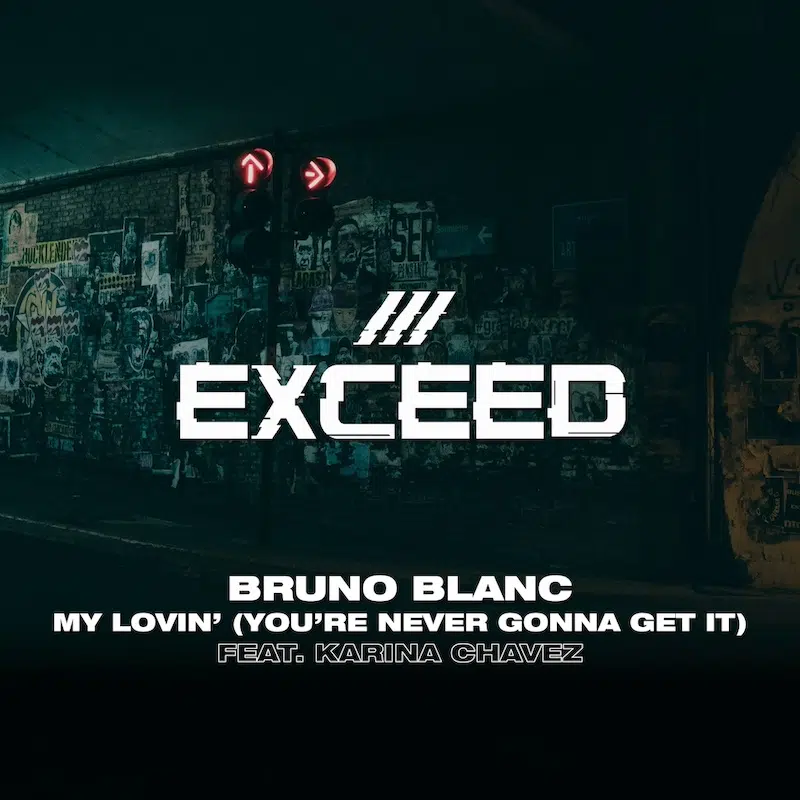 “My Lovin’ (You’re Never Gonna Get It) (feat. Karina Chavez)” Bruno Blanc