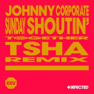 TSHA remix of Johnny Corporate Sunday Shoutin Cover art dance music electronic music