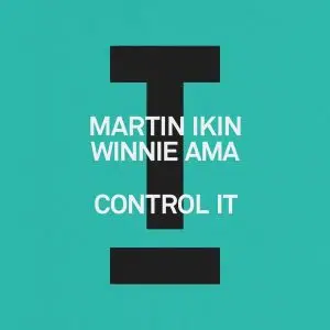 Martin Ikin, Winnie Ama Control it Cover art dance music electronic music