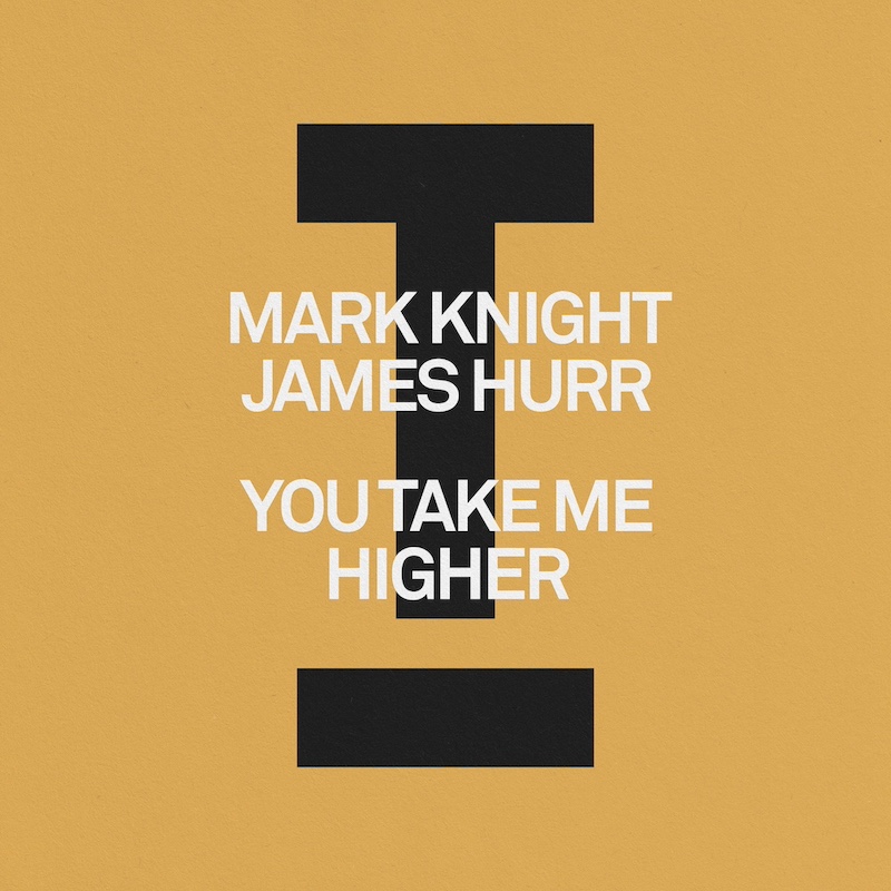 “Take You Higher” Mark Knight, James Hurr