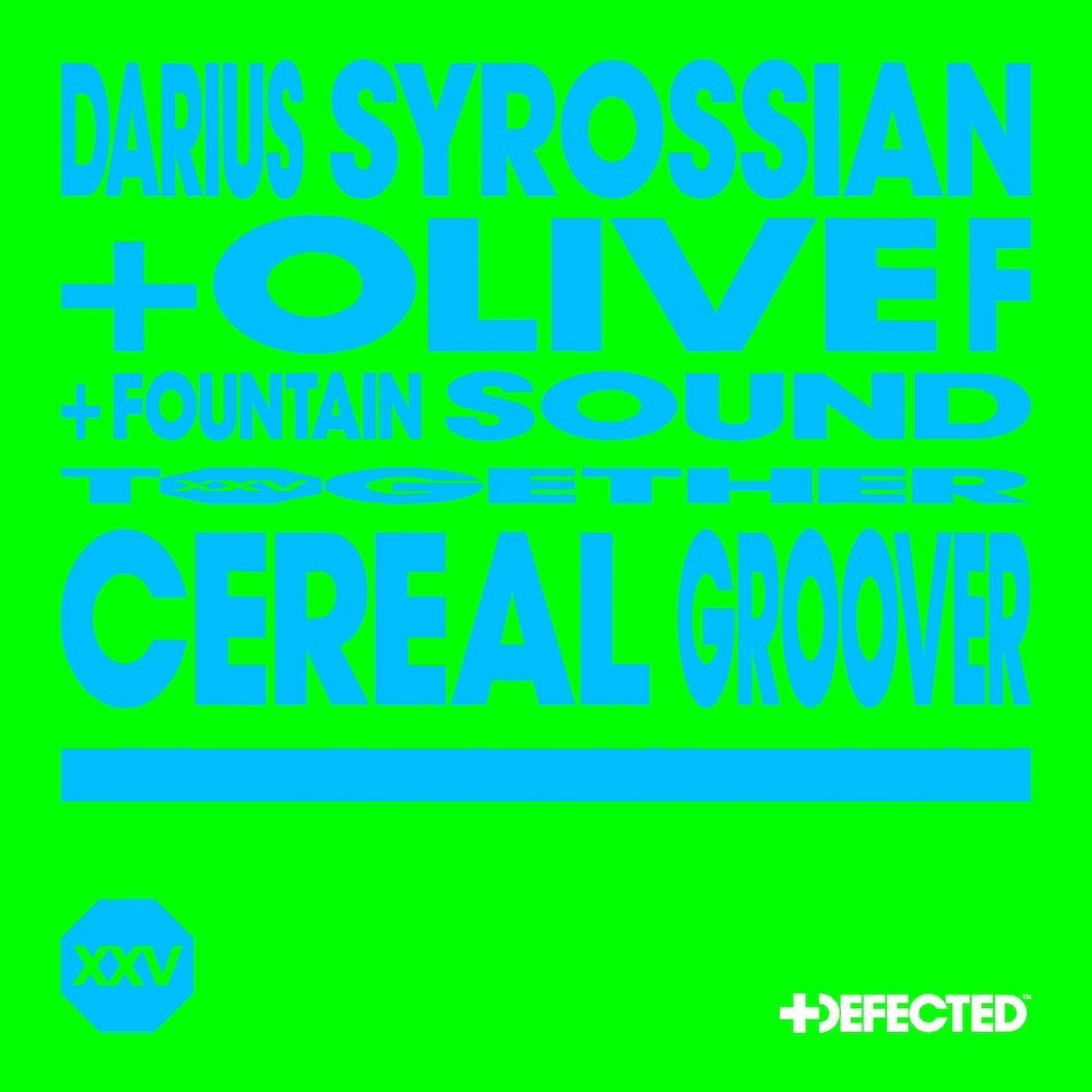 Darius Syrossian x Olive F feat. Fountain Sound “Cereal Groover”