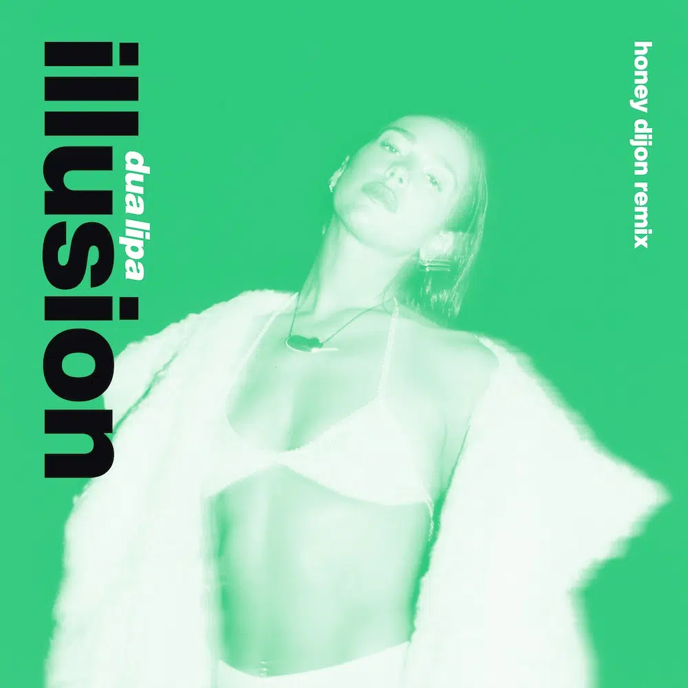 Dua Lipa “Illusion” (Honey Dijon Remix)