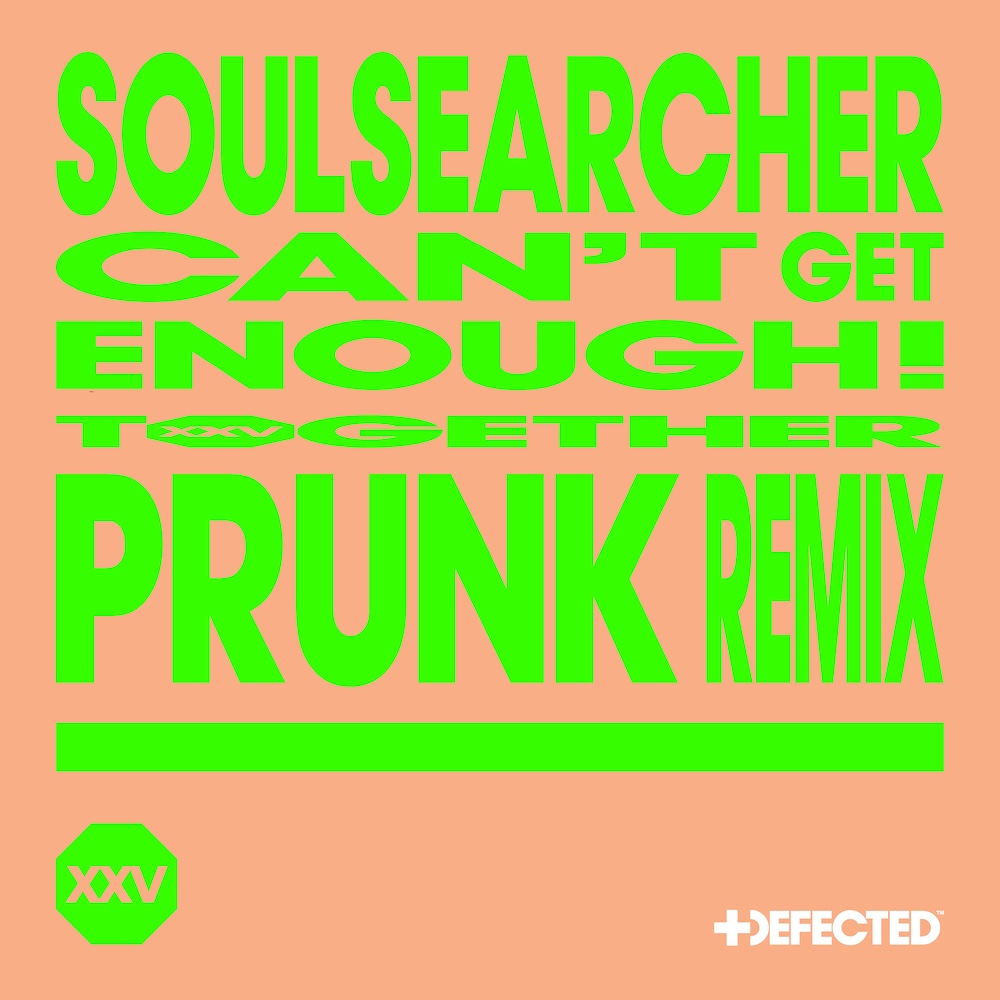 Soulsearcher – Can’t Get Enough! (Prunk Extended Remix)