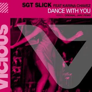 Sgt Slick feat. Karina Chavez "Dance With You" Cover art dance music electronic music