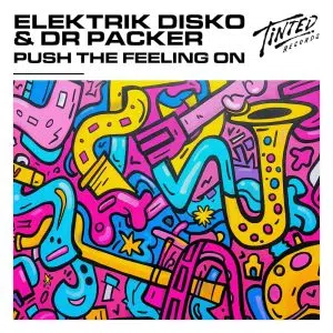 Elektrik Disko & Dr Packer "Push The Feeling On" Cover art dance music electronic music