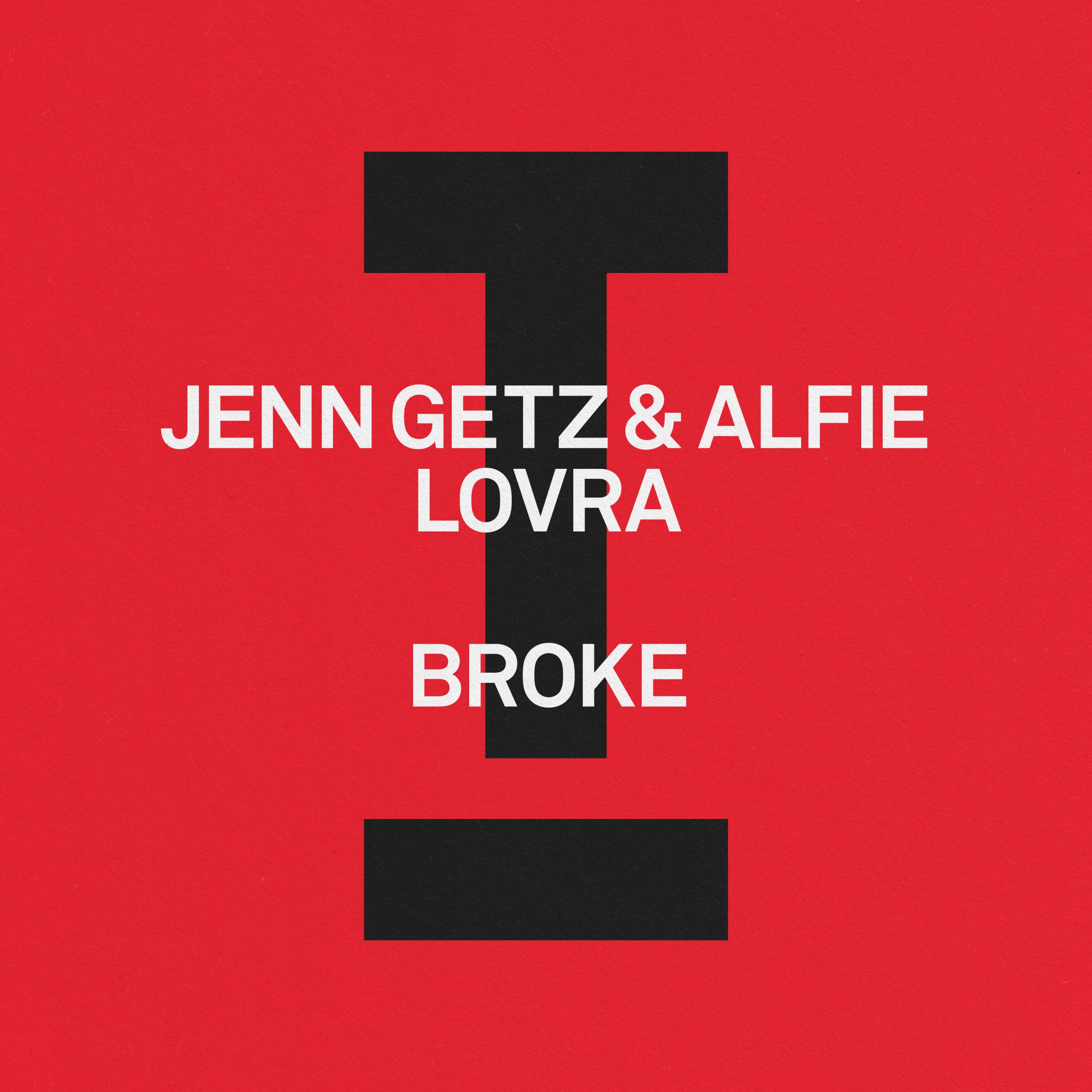 Jenn Getz & Alfie, LOVRA “Broke”