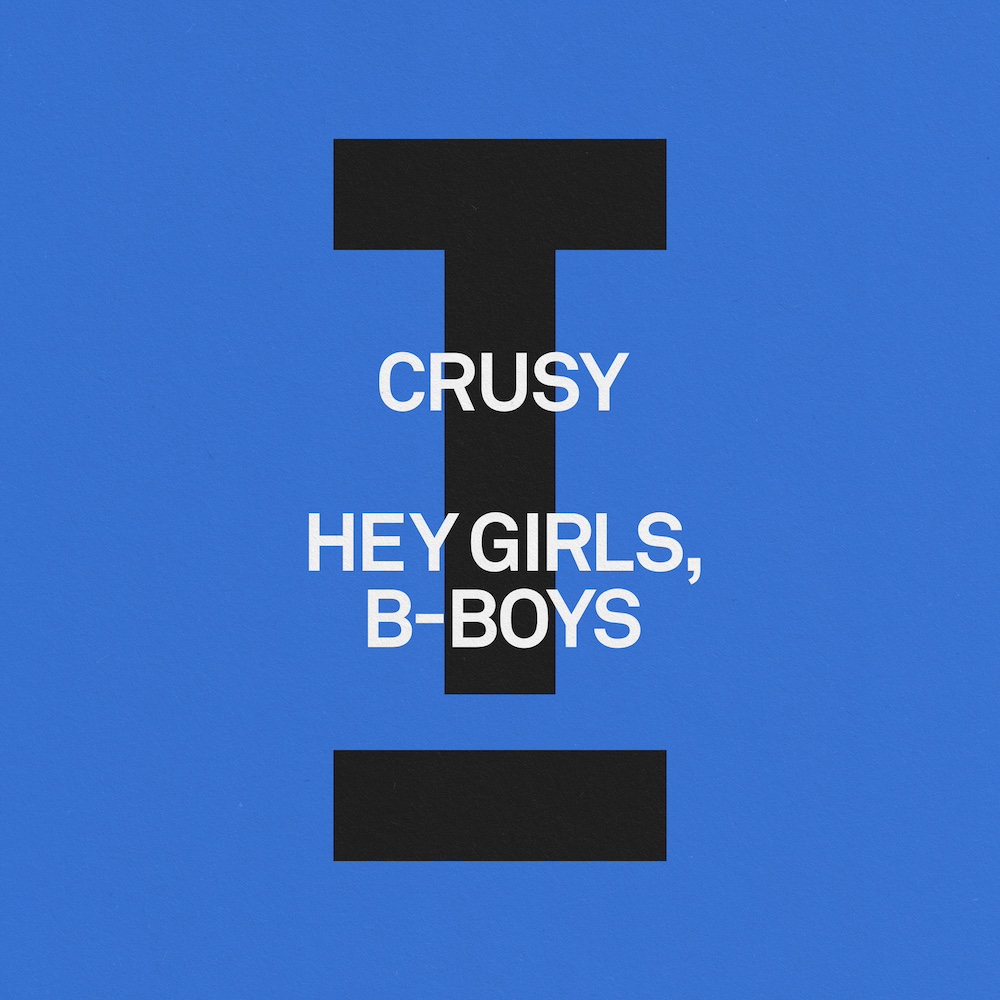 Crusy ‘Hey Girls, B-Boys’