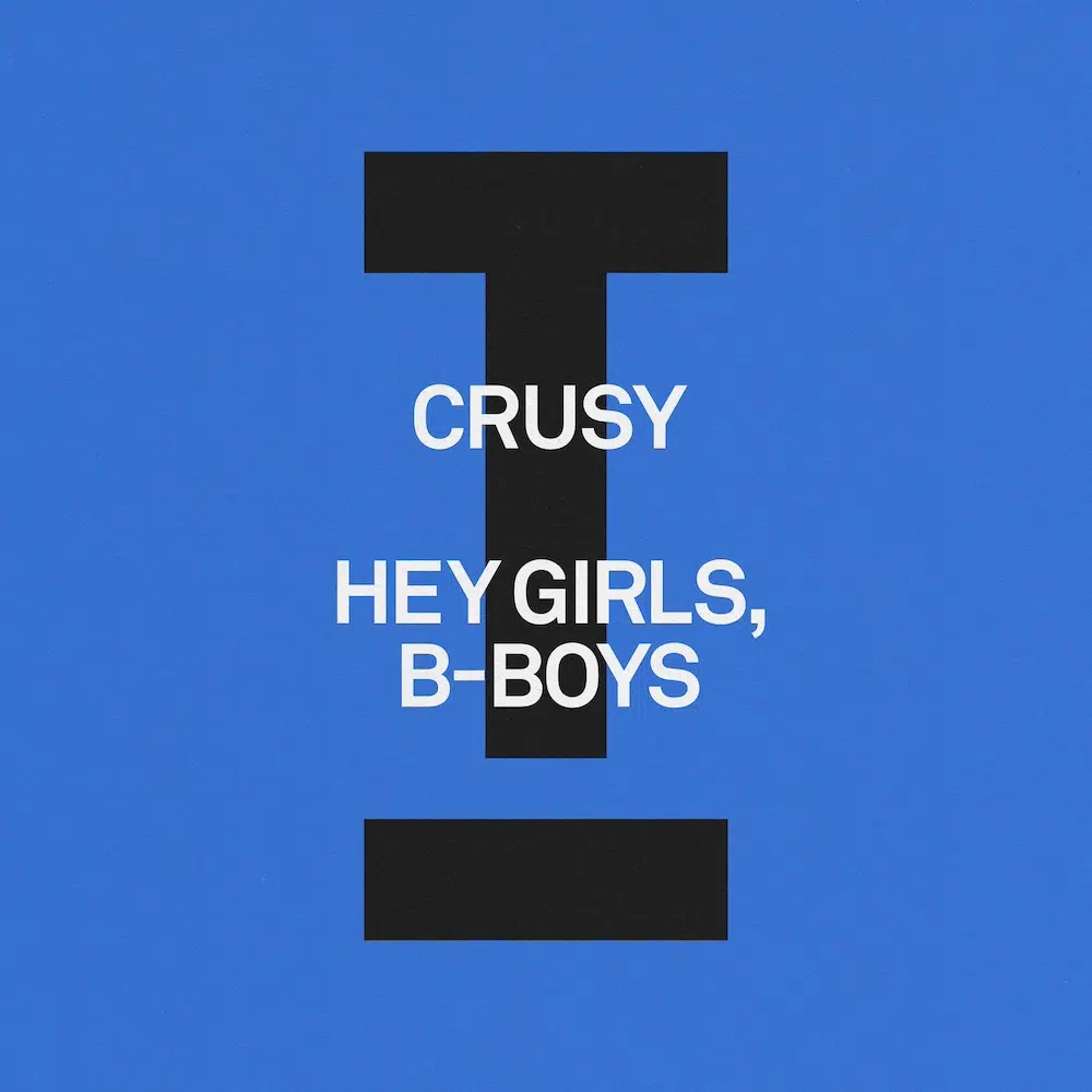 Crusy ‘Hey Girls, B-Boys’