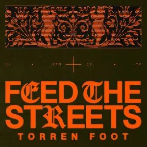 Torren Foot "Feed The Streets" Cover art dance music electronic music