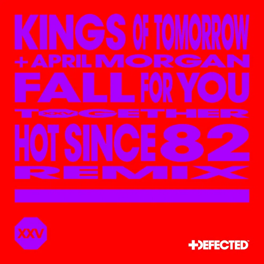 Hot Since 82 remixes Kings Of Tomorrow “Fall For You”