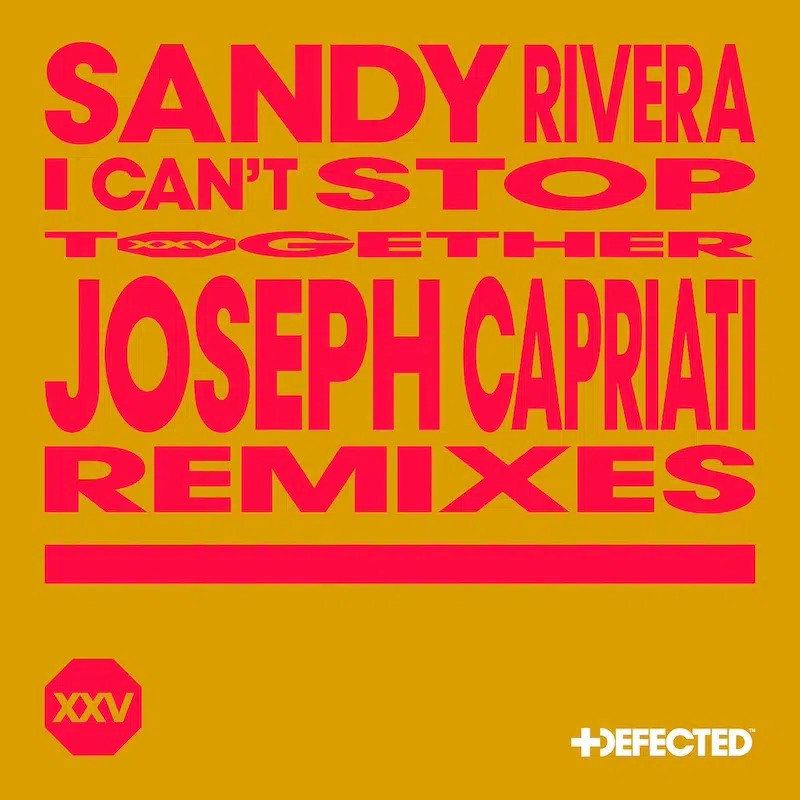 Joseph Capriati remix of Sandy Rivera “I Cant Stop”