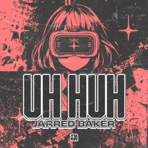 Cover art dance music electronic music Jarred Baker Uh Huh
